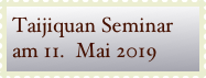 Taijiquan Seminaram 11.  Mai 2019